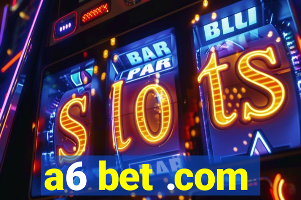 a6 bet .com